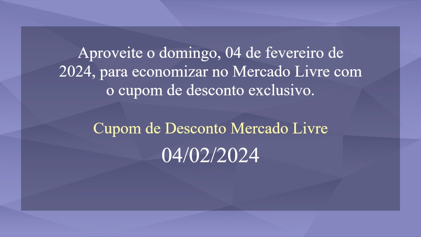 Cupom de Desconto Mercado Livre 04 de fevereiro de 2024 - (domingo, 04/02/2024) - hoje