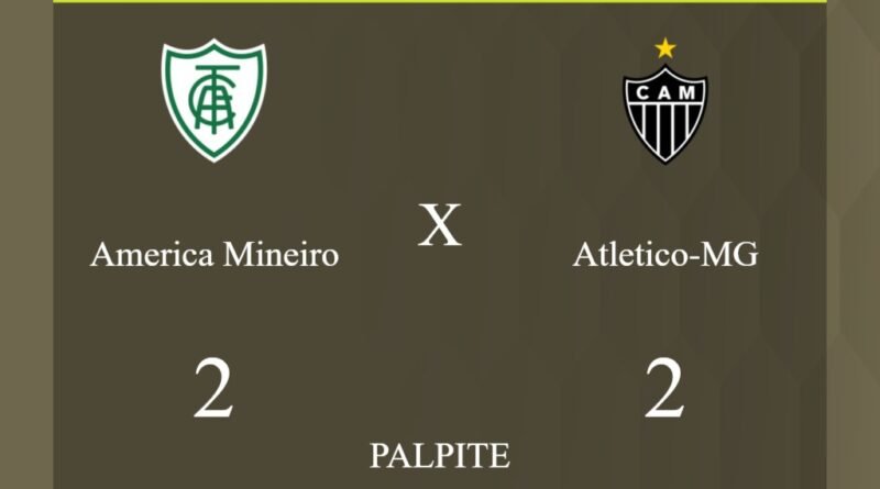 America Mineiro x Atletico-MG palpite: caso empate neste domingo (17/03/2024) - Jogos de hoje
