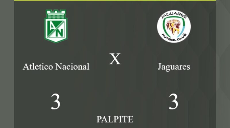 Atletico Nacional x Jaguares palpite: caso empate nesta quarta-feira (27/03/2024) - Jogos de hoje