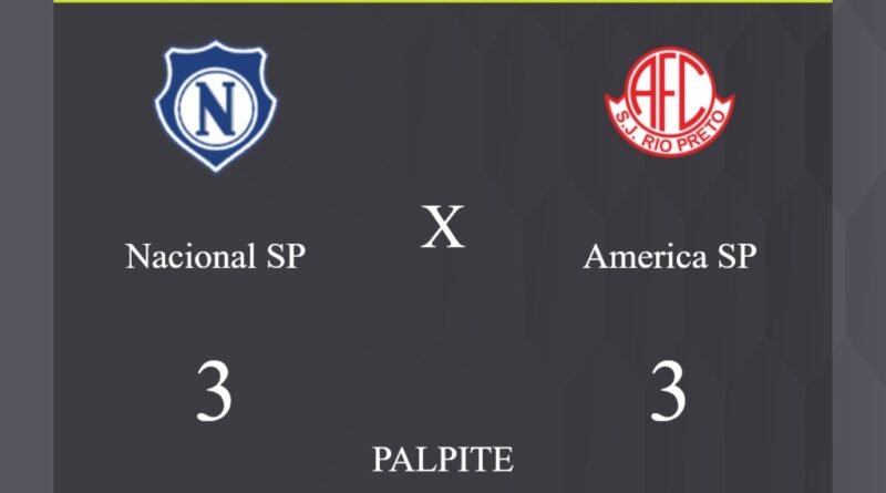 Nacional SP x America SP palpite: caso empate nesta quarta-feira (20/03/2024) - Jogos de hoje