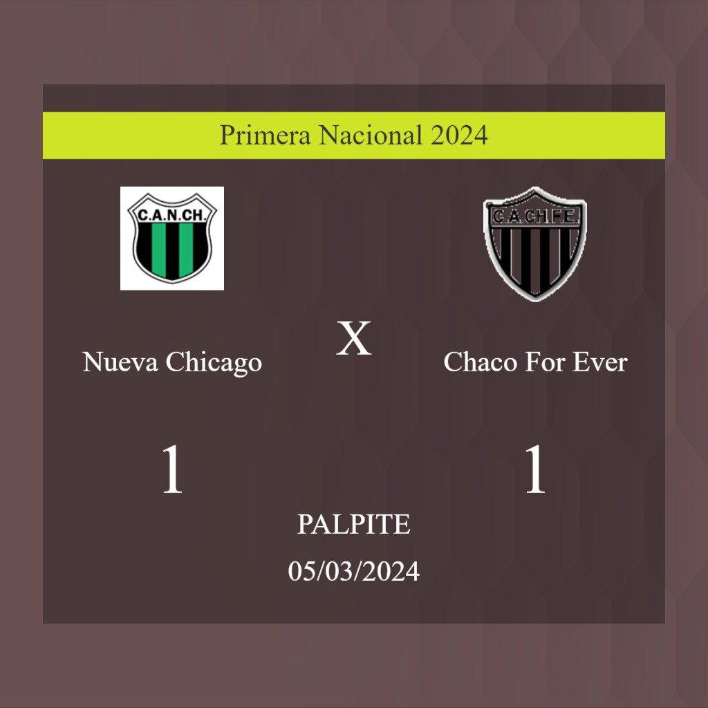 Nueva Chicago X Chaco For Ever Palpite: Caso Empate Nesta Terça-feira ...