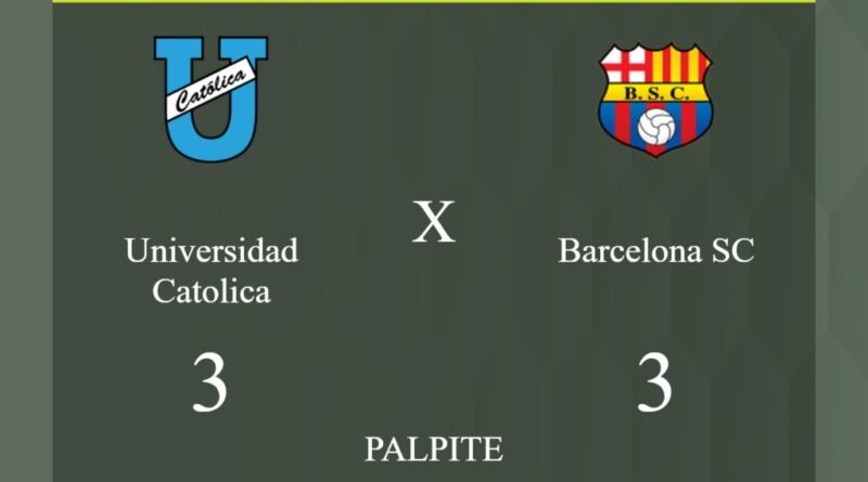 Universidad Catolica x Barcelona SC palpite: caso empate nesta quarta-feira (01/05/2024) - Jogos de hoje